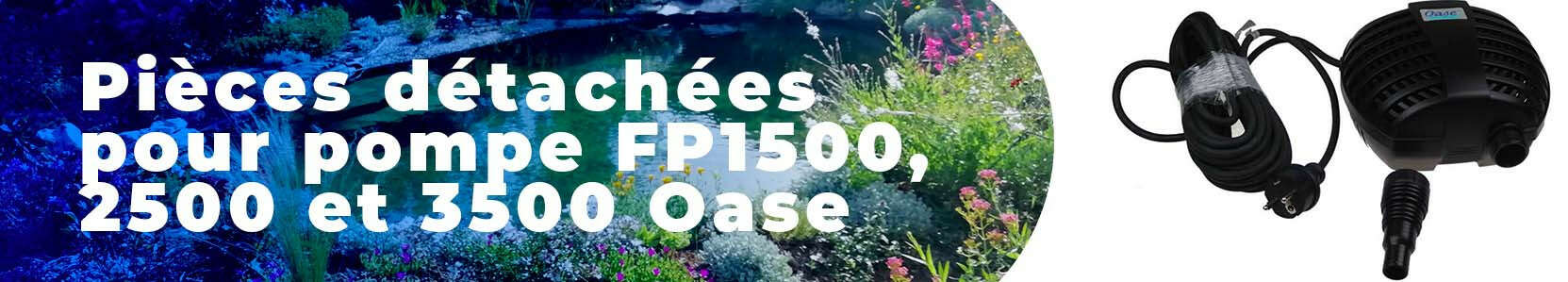 Pièces détachées pour pompes FP 1500, 2500 et 3500 Oase