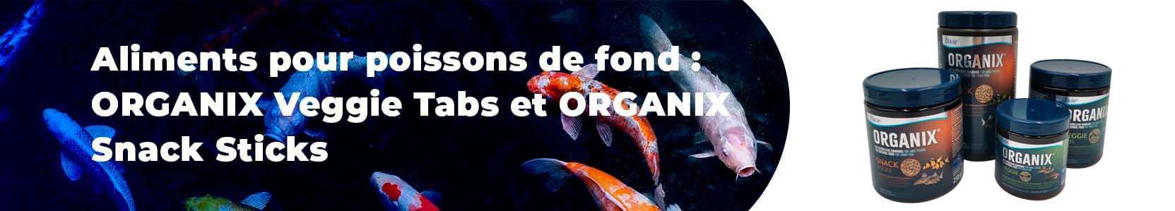 Aliments pour poissons de fond : ORGANIX Veggie Tabs et ORGANIX Snack Sticks